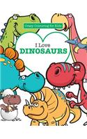 I Love Dinosaurs ( Crazy Colouring For Kids)