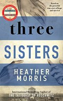 Three Sisters : A breath-taking new novel in the Tattooist of Auschwitz story