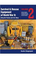 Survival & Rescue Equipment of World War II-Army Air Forces and U.S. Navy Vol.2