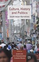 CULTURE, HISTORY AND POLITICS: South Asian Narratives