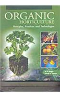 Organic Horticulture -- Principles, Practices & Technologies