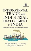 International Trade and Industrial Development in India: Emerging Trends, Patterns and Issues