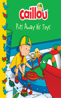 Caillou-Puts Away His Toys