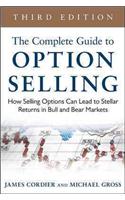 The Complete Guide to Option Selling: How Selling Options Can Lead to Stellar Returns in Bull and Bear Markets