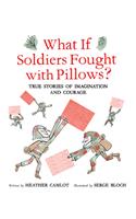What If Soldiers Fought with Pillows?