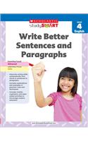 Scholastic Study Smart Write Better Sentences and Paragraphs Grade 4