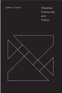 Character, Community, and Politics