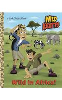 Wild in Africa! (Wild Kratts)