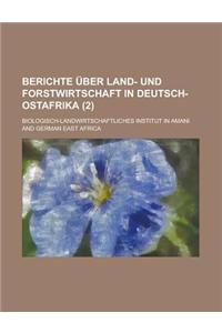 Berichte Uber Land- Und Forstwirtschaft in Deutsch-Ostafrika (2)