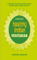 Chetna's Healthy Indian: Vegetarian