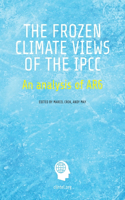 Frozen Climate Views of the IPCC