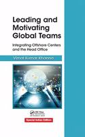 Leading and Motivating Global Teams: Integrating Offshore Centers and the Head Office Hardcover â€“ 29 May 2017
