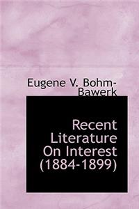 Recent Literature On Interest (1884-1899)