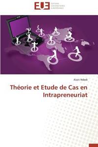 Th�orie Et Etude de Cas En Intrapreneuriat