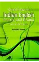 Critical Essays on Indian English Poetry and Drama: Text and Contexts