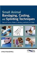 Small Animal Bandaging, Casting, and Splinting Techniques