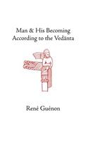 Man and His Becoming According to the Vedanta