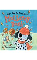 Here We Go Round the Mulberry Bush: (Jane Cabrera's Story Time)