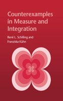 Counterexamples in Measure and Integration