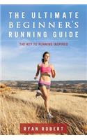 Ultimate Beginners Running Guide