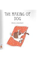 The Making Of Dog