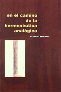 En el camino de la hermeneutica analogica (Spanish Edition)