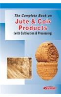 The Complete Book on Jute & Coir Products (with Cultivation & Processing)