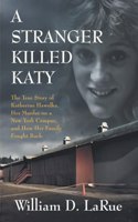 Stranger Killed Katy