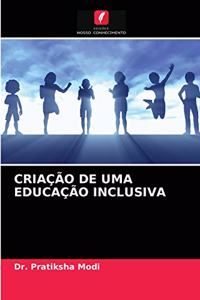 Criação de Uma Educação Inclusiva