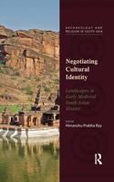 Negotiating Cultural Identity: Landscapes in Early Medieval South Asian History (Second Edition)