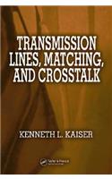 Transmission Lines, Matching, and Crosstalk