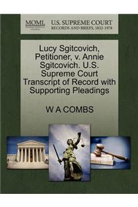 Lucy Sgitcovich, Petitioner, V. Annie Sgitcovich. U.S. Supreme Court Transcript of Record with Supporting Pleadings