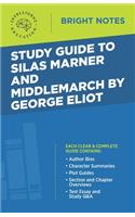 Study Guide to Silas Marner and Middlemarch by George Eliot