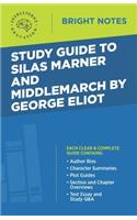 Study Guide to Silas Marner and Middlemarch by George Eliot