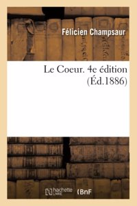 Le Coeur. 4e Édition