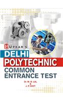 Delhi Polytechnics Common Entrance Test (For 10th Based Diploma Courses)