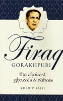 Firaq Gorakhpuri: The Choicest Ghazals and Rabais