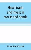 How I trade and invest in stocks and bonds