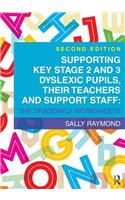 Supporting Key Stage 2 and 3 Dyslexic Pupils, Their Teachers and Support Staff