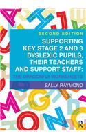 Supporting Key Stage 2 and 3 Dyslexic Pupils, their Teachers and Support Staff