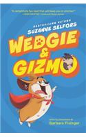 Wedgie & Gizmo
