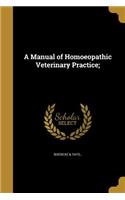 Manual of Homoeopathic Veterinary Practice;