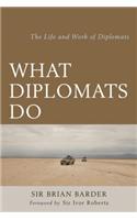 What Diplomats Do