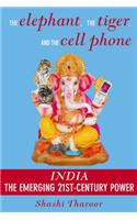 The Elephant, the Tiger and the Cell Phone: India: the Emerging 21st Century Power