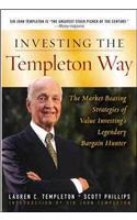 Investing the Templeton Way: The Market-Beating Strategies of Value Investing's Legendary Bargain Hunter