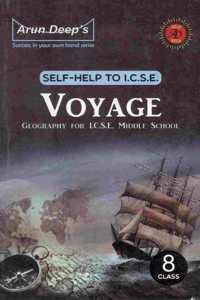 Arun Deep's Self Help To ICSE Voyage Geography for Class 8 [Paperback] MUNISH SETHI