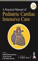 A Practical Manual of Pediatric Cardiac Intensive Care