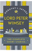 Lord Peter Wimsey: The Complete Short Stories