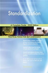 Standardization A Complete Guide - 2020 Edition