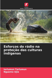 Esforços do rádio na proteção das culturas indígenas